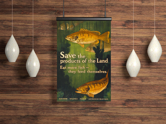 "Save the Products of the Land - Food Administration"